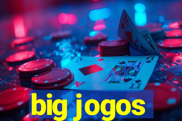 big jogos